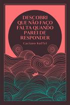 Livro - Descobri que não faço falta quando parei de responder