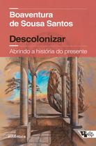 Livro - Descolonizar Abrindo a história do presente (Coedição Autêntica / Boitempo)