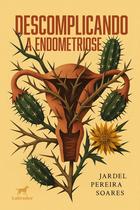 Livro - Descomplicando a endometriose Livro - Descomplicando a endometriose