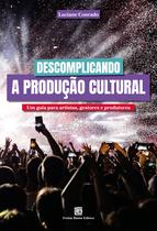 Livro - Descomplicando a Produção Cultural