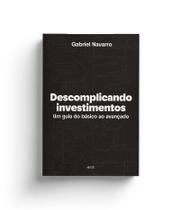 Livro - Descomplicando Investimentos Livro - Descomplicando Investimentos