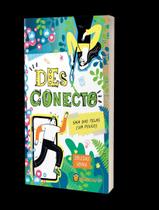 Livro - Desconecte - Saia Das Telas (Um Pouco) - Volume 1 - Saia Das Telas (Um Pouco)