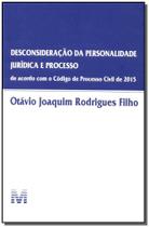 Livro - Desconsideração da personalidade jurídica e processo - 1 ed./2016 Livro - Desconsideração da personalidade jurídica e processo - 1 ed./2016