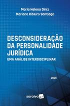 Livro - Desconsideração da Personalidade Jurídica: Uma Análise Interdisciplinar - 1ª Edição 2025