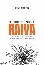 Livro - Desconstruindo a raiva