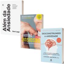Livro Desconstruindo Ansiedade + Mentes Ansiosas + Além Ansiedade Davi Lago Dra. Ana Beatriz Barbosa Judson Brewer