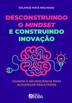 Livro - Desconstruindo o mindset e construindo inovação