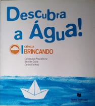 Livro: Descubra A Água Autor: Carlos Fiolhais, Constança Providencia e Benilde Costa (Novo, Lacrado)