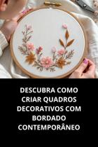 Livro Descubra Como Criar Quadros Decorativos Com Bordado Contemporâneo