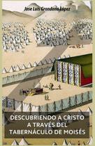 Livro Descubriendo a Cristo a través del Tabernáculo de Moisés Livro Descubriendo a Cristo a través del Tabernáculo de Moisés