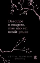 Livro - Desculpe o exagero, mas não sei sentir pouco Livro - Desculpe o exagero, mas não sei sentir pouco