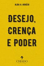 Livro - Desejo, Crença e Poder Livro - Desejo, Crença e Poder
