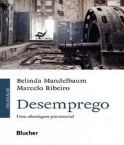 Livro - Desemprego - Uma Abordagem Psicossocial - Mandelbaum - Edgard Blucher