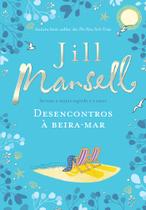 Livro Desencontros à Beira-mar Jill Mansell Livro Desencontros à Beira-mar Jill Mansell