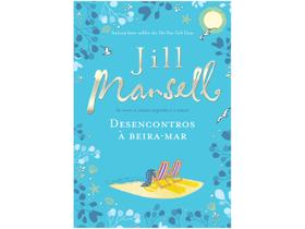 Livro Desencontros à Beira-mar Jill Mansell