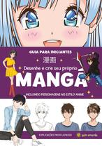 Livro - Desenhe e Crie seu Próprio Mangá Livro - Desenhe e Crie seu Próprio Mangá