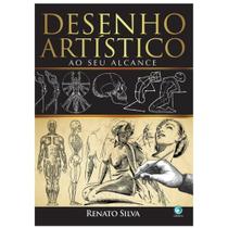 Livro Desenho Artístico Ao Seu Alcance - Anatomia - Renato Silva