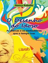 Livro - Desenho Do Idoso, O - WAK EDITORA Livro - Desenho Do Idoso, O - WAK EDITORA