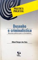 Livro: Desenho e Criminalística Autor: Albani Borges dos Reis (Novo, Lacrado)