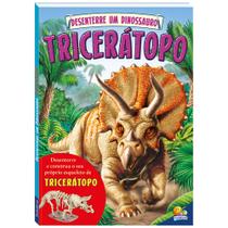 Livro - Desenterre um Dinossauro: Tricerátopo