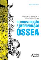 Livro - Desenvolvimento de biocerâmicas de origem fossilizada para reconstrução e neoformação óssea Livro - Desenvolvimento de biocerâmicas de origem fossilizada para reconstrução e neoformação óssea