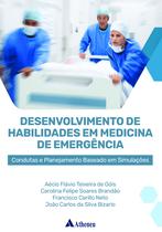 Livro - Desenvolvimento de Habilidades em Medicina de Emergência: Livro - Desenvolvimento de Habilidades em Medicina de Emergência: