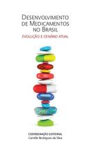 Livro - Desenvolvimento de medicamentos no Brasil: Evolução e cenário atual