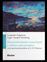 Livro - Desenvolvimento Emocional E Pratica Psicoterapica - Na Perspectiva Psicanalitica De D. W. Winnicott Livro - Desenvolvimento Emocional E Pratica Psicoterapica - Na Perspectiva Psicanalitica De D. W. Winnicott