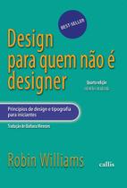 Livro - Design Para Quem Não é Designer - Princípios de design e tipografia para iniciantes