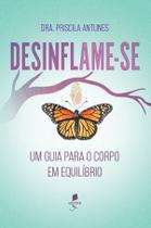 Livro - Desinflame-se: Um guia para o corpo em equilíbrio