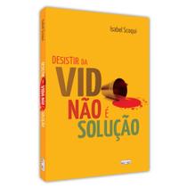 Livro Desistir Da Vida Não É A Solução Chio Xavier Autoajuda - EDITORA EME Livro Desistir Da Vida Não É A Solução Chio Xavier Autoajuda - EDITORA EME