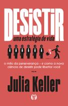 Livro - Desistir: uma estratégia de vida