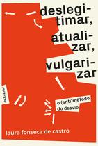 Livro - Deslegitimar, atualizar, vulgarizar