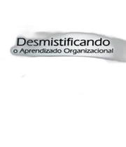 Livro Desmistificando O Aprendizado Organizacional - QUALITYMARK