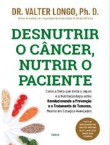 Livro - Desnutrir O Cancer, Nutrir O Paciente - CULTRIX Livro - Desnutrir O Cancer, Nutrir O Paciente - CULTRIX