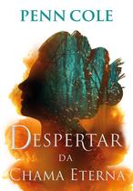 Livro - Despertar da Chama Eterna (Chama Eterna - Livro 1)