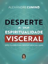 Livro - Desperte A Sua Espiritualidade Visceral