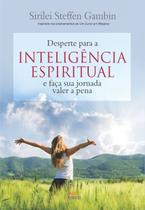Livro - Desperte para a inteligência espiritual e faça sua jornada valer a pena
