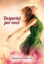 Livro - Despertei Por Voce - Vic - Vida & Consciencia