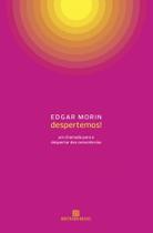 Livro Despertemos! Um chamado para o despertar das consciências Edgar Morin