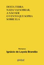 Livro - Desta Terra Nada Vai Sobrar, A Não Ser o Vento Que Sopra Sobre Ela