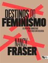 Livro - Destinos Do Feminismo - BOITEMPO EDITORIAL Livro - Destinos Do Feminismo - BOITEMPO EDITORIAL