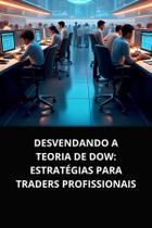 Livro Desvendando a Teoria de Dow Estratégias para Traders Profissionais