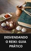Livro Desvendando o Reiki Guia Prático