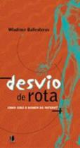 Livro Desvio De Rota - Como Sera O Homem Do Futuro - Landy
