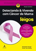 Livro - Detectando & vivendo com câncer de mama Para Leigos