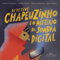 Livro - Detetive Chapeuzinho e o mistério da sombra digital