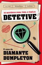 Livro - Detetive: O caso do Diamante Dumpleton – Volume 1