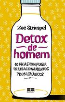 Livro - Detox de homem: 10 dicas para fugir de relacionamentos problemáticos Livro - Detox de homem: 10 dicas para fugir de relacionamentos problemáticos