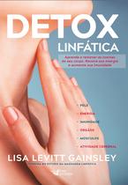 Livro - Detox linfática - Aprenda a remover as toxinas do seu corpo. Renove sua energia e aumente sua imunidade